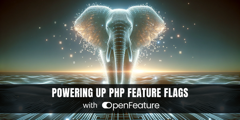 Powering Up PHP Feature Flags with OpenFeature