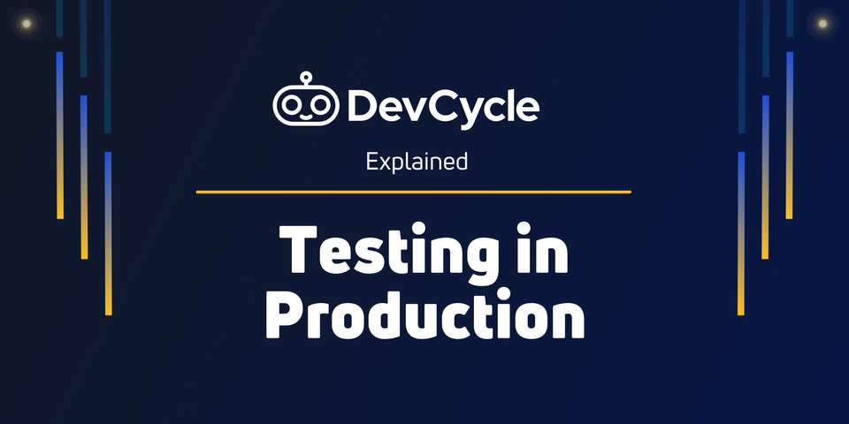 Testing in Production Explained