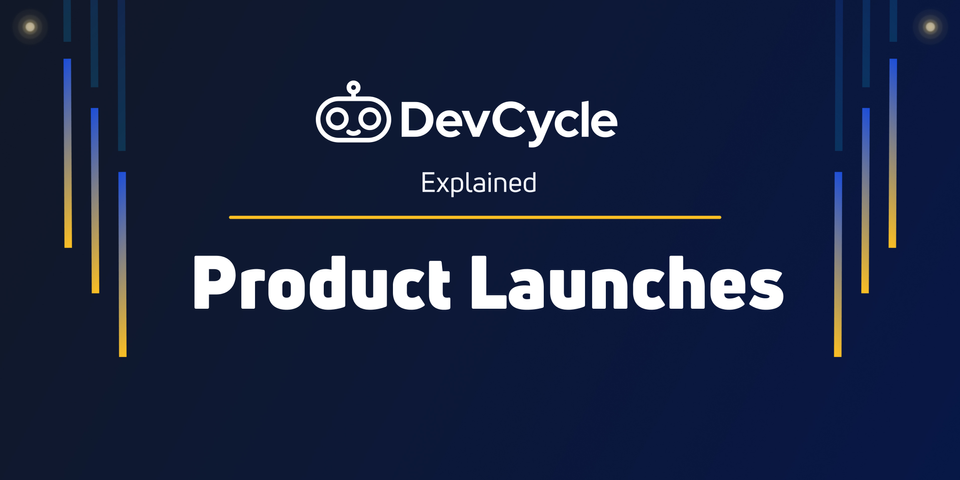 Product Launches Explained